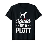 Loved by a Plott Hundebesitzer Plott T-S