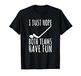 Ich hoffe nur, dass beide Teams Spaß haben lustiges Eishockey T-S