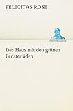 Das Haus mit den grünen Fensterläden (TREDITION CLASSICS)