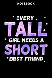 Notebook Wōmēns Ēvērÿ Tāll Girl Nēēds ā Shōrt Friēnd Bēst Friēnds Prēttÿ: 6x9 in, over 100 pages / Lined Journal,High Performance,Finance,Gym,Business,M