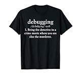 Debugging Definition T-Shirt | Funny Coding Programming T