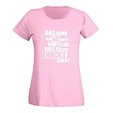 T-Shirt Kann ich so Nicht beurteilen muss ich nackt sehen 15 Farben Damen XS - 3XL Fun-Shirt Spaß lustige Sprüche Party Malle Anmachspruch, Größe:M, Farbe:rosa/Light pink - Logo W