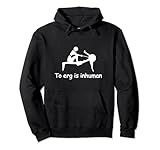 To Erg Is Inhuman Ruderboot Kajak Fitness Training Pullover H