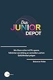 Das Junior Depot: Wie Eltern sicher in ETFs sparen, Fallstricke von Anfang an vermeiden und ein Geld-Mindset präg