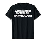 Der wunderbarste Mikrobiologe der Welt - Lustige Mikrobiologie T-S