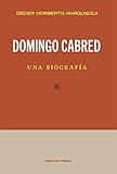 Domingo Cabred, una biografía (Spanish Edition)