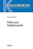 Fälle zum Medizinrecht (Klausurenkurs)