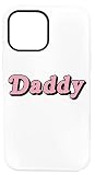 Daddy Handyhülle für iPhone 13 Pro Max Harte Schale Mit Silikonschicht Innen Phone C