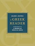 A Greek Reader: Companion to A Primer of Biblical Greek (Eerdmans Language Resources) (English Edition)