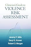 Clinician's Guide to Violence Risk