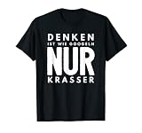 Denken ist wie Googlen nur krasser Statement Spruch Geschenk T-S