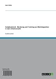 Outplacement - Beratung und Training zur (Re)Integration in den Arbeitsmark