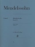 HENLE VERLAG KLAVIERWERKE 2 - arrangiert für Klavier [Noten/Sheetmusic] Komponist: MENDELSSOHN BARTHOLDY Felix