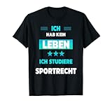 Ich hab kein Leben ich studiere Sportrecht T-S