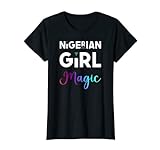 Damen Nigerianisches Mädchen Magic Shirt Black Pride Nigerian Pride Nigeria T-S
