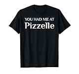 Du hattest mich bei Pizzelle Ferratelle Italienisches Essen T-S
