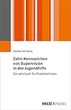 Zehn Kennzeichen von Supervision in der Jugendhilfe: Ein Lehrbuch für PraktikerI