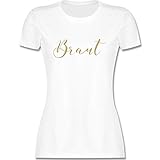JGA Junggesellenabschied Frauen - Braut - JGA Handlettering - M - Weiß - Braut Shirt - L191 - Tailliertes Tshirt für Damen und Frauen T-S