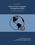 The 2022 Report on Internet Protocol Address Management (IPAM): World Market Segmentation by City