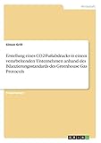 Erstellung eines CO2-Fußabdrucks in einem verarbeitenden Unternehmen anhand des Bilanzierungsstandards des Greenhouse G