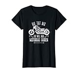 Damen Die Tut Nix Die Will Nur Motorrad Fahren T-S