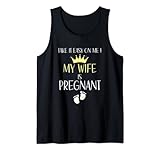 Nehmen Sie es mir leicht Meine Frau ist schwanger Lustiger Vater Erster Vater Tank Top