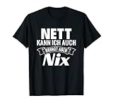 Lustig Morgenmuffel Nett kann ich auch bringt aber nix T-S