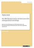 Die ABC-Kundenanalyse als Instrument des strategischen Controllings: Kann die Durchführung einer ABC-Kundenanalyse die Prioritätensetzung unternehmerischer Aktivitäten langfristig optimieren?