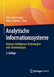Analytische Informationssysteme: Business Intelligence-Technologien und -Anwendung