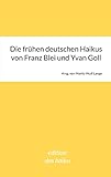 Die frühen deutschen Haikus von Franz Blei und Yvan G