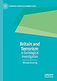 Britain and Terrorism: A Sociological Investigation (Palgrave Studies on Norbert Elias) (English Edition)