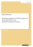 Qualitätsmanagement. Anforderungen der Norm ISO 9001 an ein Qualitätsmanagementsy