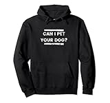 Can i pet your dog Animal Lover Damen Sarcastic Funny Pullover H