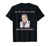 Do You Look Malnourished Now? Dr. Diet Life Doctor Gag Shirt T-S