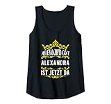 Damen Alles wird gut! Alexandra ist jetzt da! Vorname Alexandra Tank Top