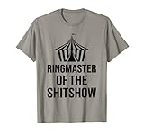 Funny Mom Dad Boss Manager Teacher Ringmaster Of Shitshow T-S