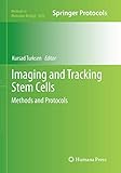 Imaging and Tracking Stem Cells: Methods and Protocols (Methods in Molecular Biology, Band 1052)