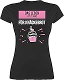 Sprüche Statement mit Spruch - Das Leben ist zu Kurz für Knäckebrot - XL - Schwarz - knäckebrot t-Shirt - L191 - Tailliertes Tshirt für Damen und Frauen T-S