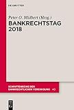 Bankrechtstag 2018 (Schriftenreihe der Bankrechtlichen Vereinigung 40)