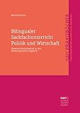 Bilingualer Sachfachunterricht Politik und Wirtschaft: Unterrichtseinheiten in der Arbeitssprache Englisch (English Edition)