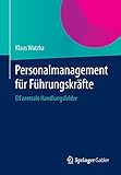 Personalmanagement für Führungskräfte: Elf zentrale Handlung