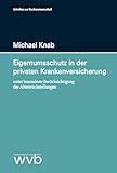 Eigentumsschutz in der privaten Krankenversicherung unter besonderer Berücksichtigung der Altersrückstellungen (Schriften zur Rechtswissenschaft)