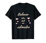 Lustiger zuhause am schönsten Spruch T-S