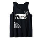 I Think I Spider - Denglisch Denglisches Wortwitz Tank Top