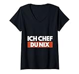 Damen Bester Chef Sprüche Spruch Ich Bin Chef Du Nix Boss T-Shirt mit V