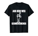 Geringverdiener - Aus dem Weg Geringverdiener T-S