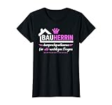 Damen Bauherrin Spruch I Lustiges Baustellen Bauherrn T-S