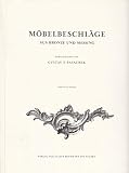 Möbelbeschläge aus Bronze und Messing