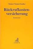 Rückrufkostenversicherung: Kommentar zu den Besonderen Bedingungen und Risikobeschreibungen für die Rückrufkosten-Haftpflichtversicherung (Gelbe Erläuterungsbücher)