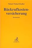 Rückrufkostenversicherung: Kommentar zu den Besonderen Bedingungen und Risikobeschreibungen für die Rückrufkosten-Haftpflichtversicherung (Gelbe Erläuterungsbücher)